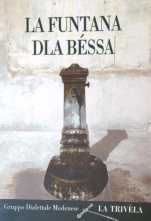 La funtana dla béssa . Gruppo dialettale modenese - copertina