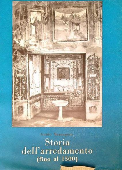 Storia dell'arredamento fino al 500 - Guido Marangoni - copertina