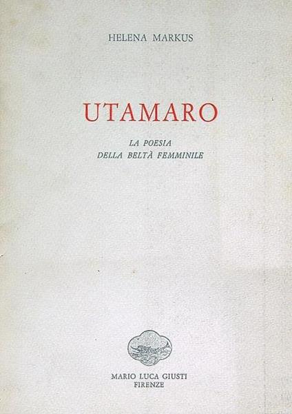 Utamaro. La poesia della beltà femminile - Helena Markus - copertina