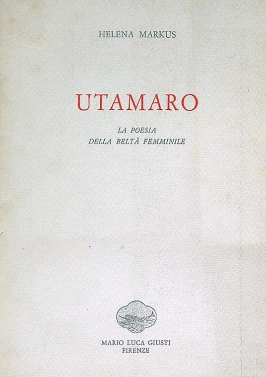 Utamaro. La poesia della beltà femminile - Helena Markus - copertina