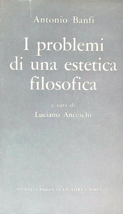 I problemi di una estetica filosofica - Antonio Banfi - copertina