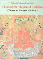 Caves of the Thousand Buddhas: Chinese Art from the Silk Route