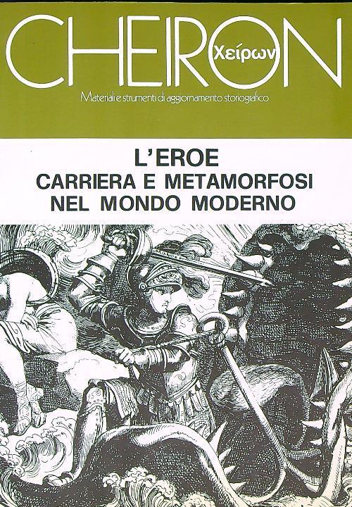 L' eroe. Carriera e metamorfosi nel mondo moderno - Cesare Mozzarelli - copertina