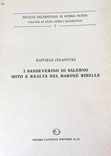 I Sanseverino di Salerno : mito e realtà del barone ribelle - Raffaele Colapietra - copertina