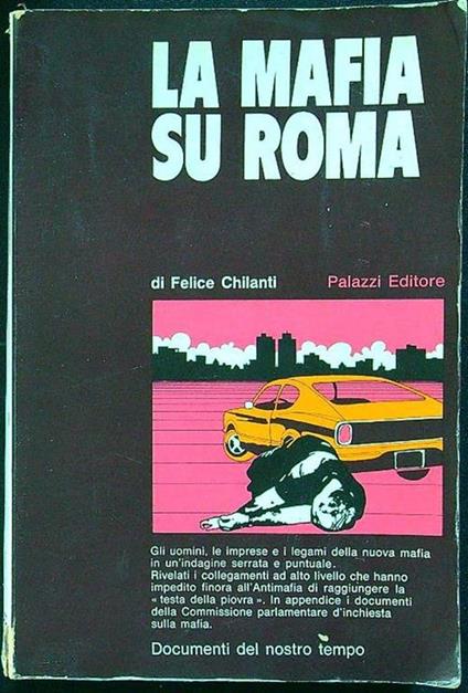 La mafia su Roma - Felice Chilanti - copertina