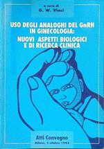 Uso degli analoghi del GnRH in ginecologia: nuovi aspetti biologici di ricerca clinica