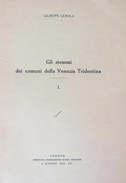 Gli stemmi dei comuni della venezia tridentina I. Estratto - Giuseppe Gerola - copertina