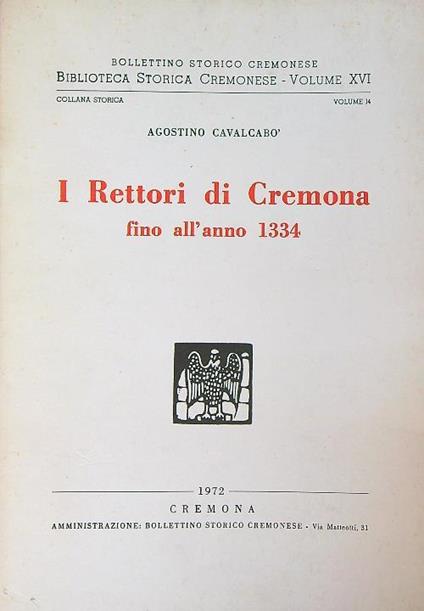 I Rettori di Cremona fino all’anno 1334 - Agostino Cavalcabò - copertina