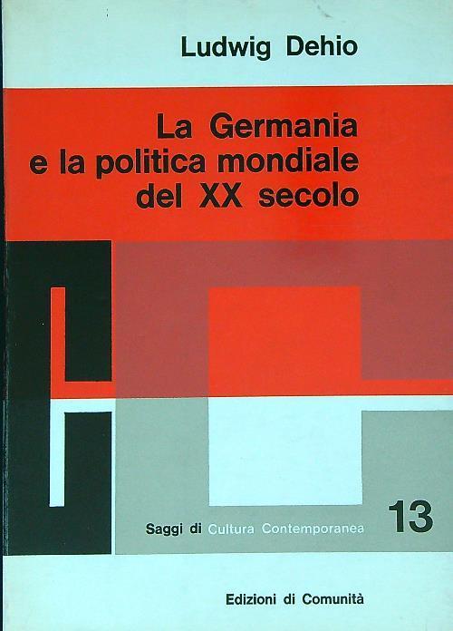 La Germania e la politica mondiale del XX secolo - Ludwig Dehio - copertina