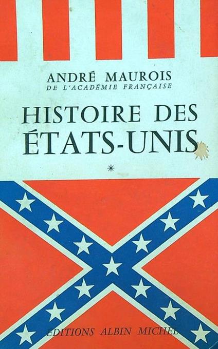 Histoire des etats-unis. Vol 1 - André Maurois - copertina