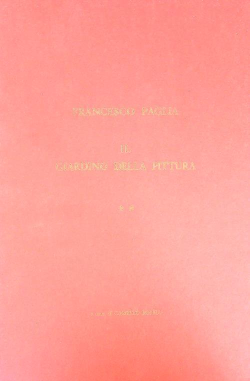 Il giardino della pittura: (Manoscritti Queriniani G. IV. 9 e Di Rosa 8). Volume 2 - Paola Francescon - copertina