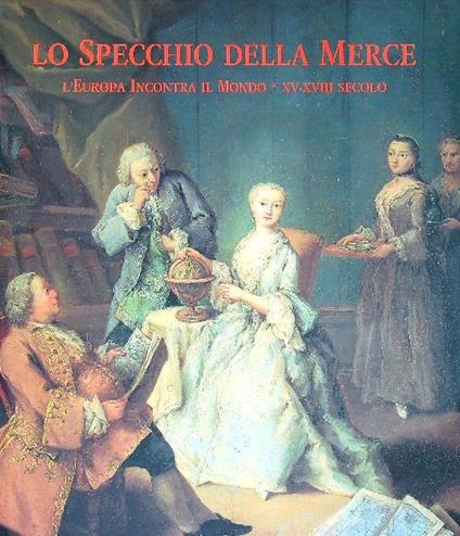 Lo Specchio della Merce. L'Europa Incontra il Mondo - Giorgio Taborelli - copertina