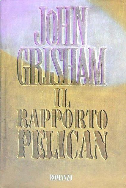 Il rapporto Pelican - John Grisham - copertina