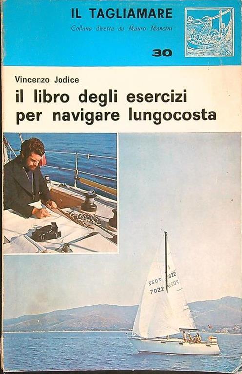 Il  libro degli esercizi per navigare lungocosta - Vincenzo Jodice - copertina