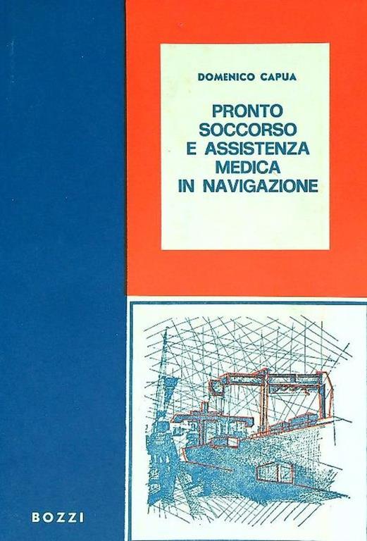 Pronto soccorso e assistenza medica in navigazione - Domenico Capua - copertina