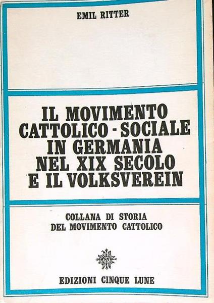 Il movimento cattolico-sociale in Germania nel XIX secolo e il Volksverein - copertina