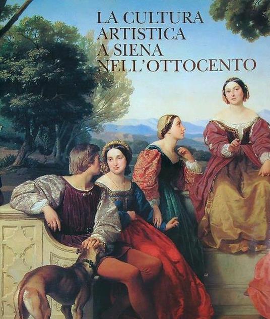 La cultura artistica a Siena nell'ottocento - Carlo Sisi - copertina