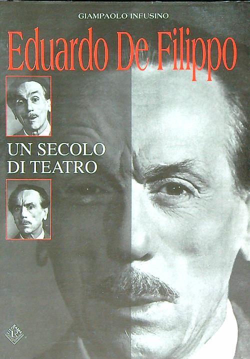 Eduardo de Filippo un secolo di teatro - Giampaolo Infusino - copertina
