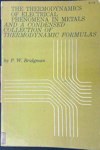 The Thermodynamics of Electrical Phenomena in Metals - Percy Williams Bridgman - copertina