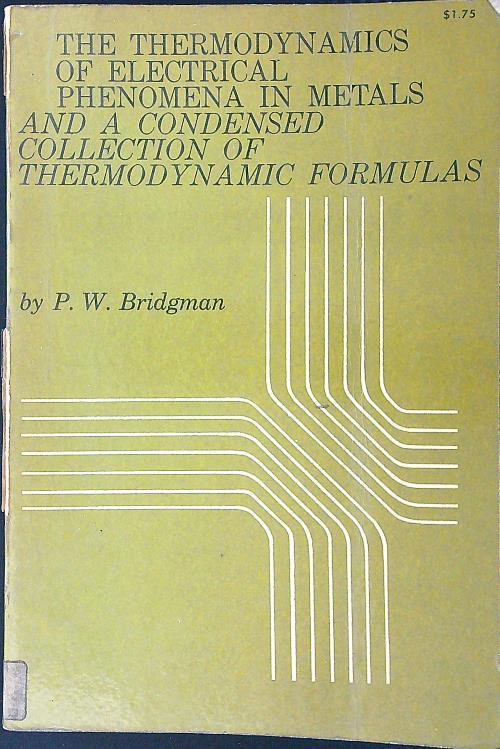 The Thermodynamics of Electrical Phenomena in Metals - Percy Williams Bridgman - copertina