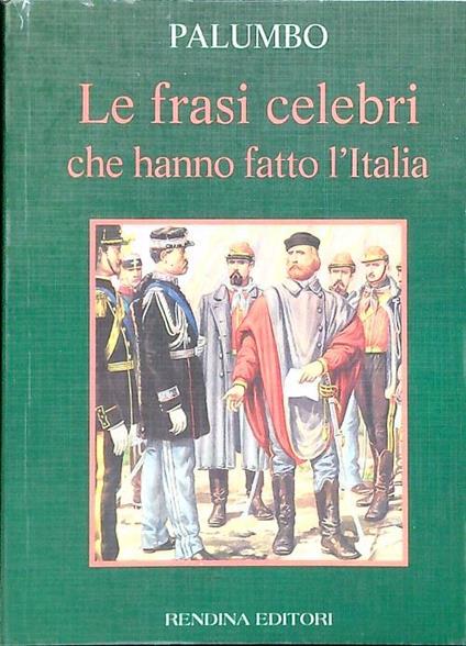 Le frasi celebri che hanno fatto l'Italia - Ornella Palumbo - copertina