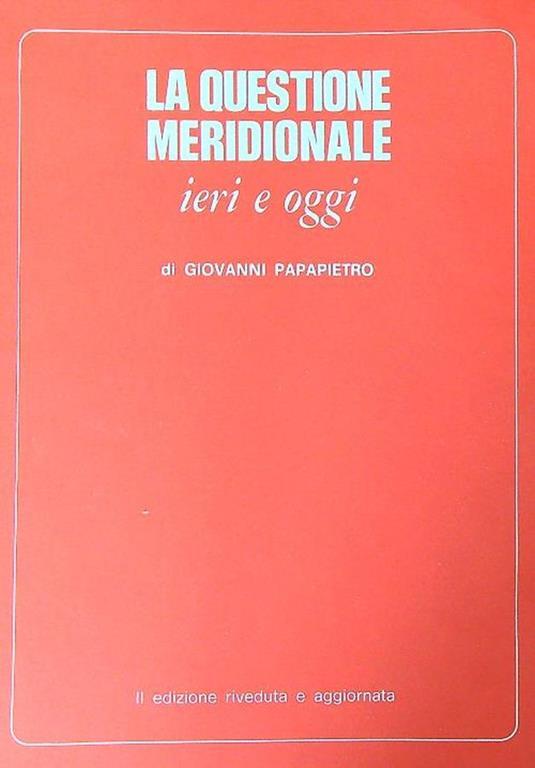 La questione meridionale ieri e oggi - Giovanni Papapietro - copertina