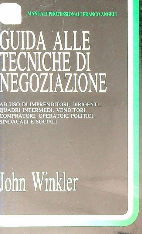 Guida alle tecniche di negoziazione - John Winkler - copertina