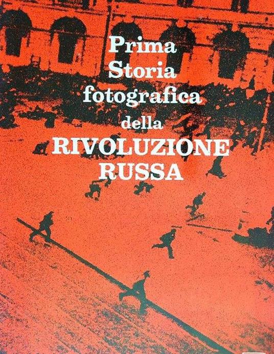 Prima storia fotografica della rivoluzione russa - Paolo Baldacci - copertina