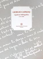 Giorgio Caproni. Quaderno bibliografico 2001 