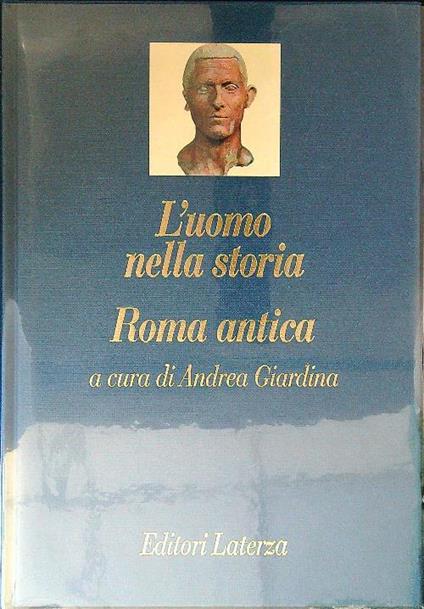 L' uomo nella storia. Roma antica - Andrea Giardina - copertina