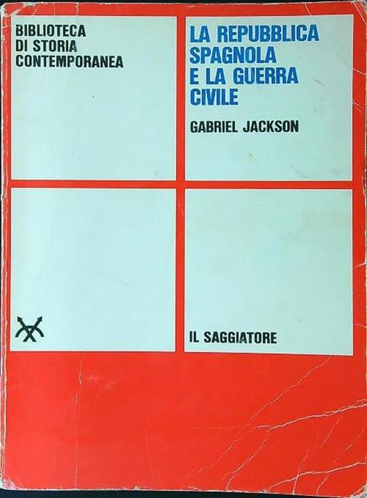 La Repubblica spagnola e la guerra civile - Gabriel Jackson - copertina