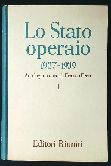 Lo Stato operaio I 1927-1939 - Franco A. Ferri - copertina