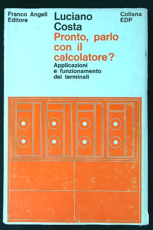 Pronto, parlo con il calcolatore? - Luciano Costa - copertina