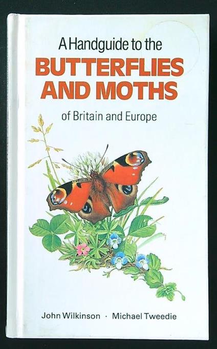 A Handguide to the Butterflies and Moths of Britain and Europe - Wilkinson - copertina