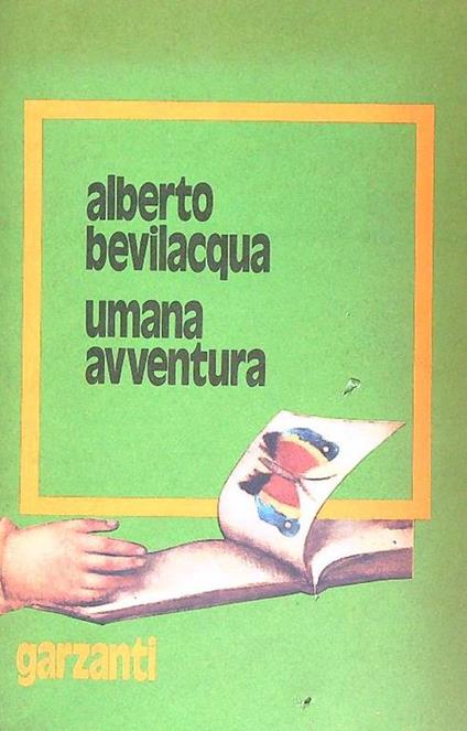 Umana avventura - Alberto Bevilacqua - copertina