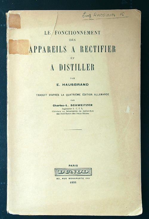 Le Le fonctionnement des appareils a rectifier et a distiller - Eugen Hausbrand - copertina