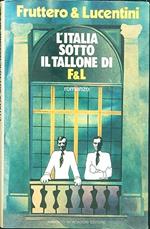 L' Italia sotto il talone di F & L