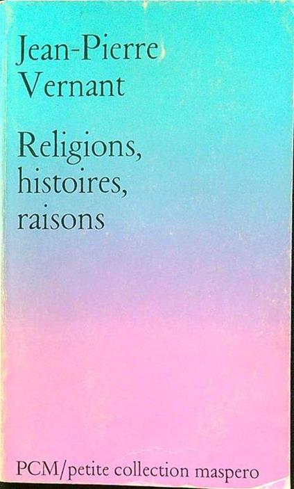 Religions, Histoires, Raison - Jean-Pierre Vernant - copertina