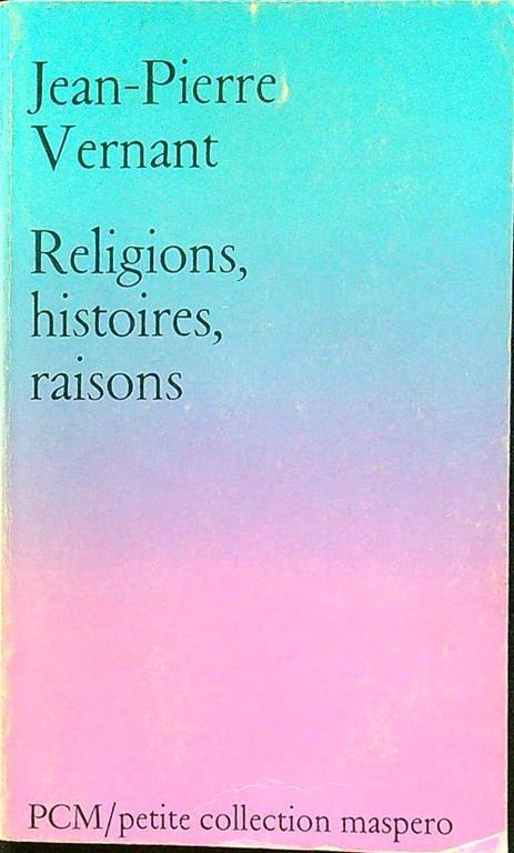 Religions, Histoires, Raison - Jean-Pierre Vernant - copertina