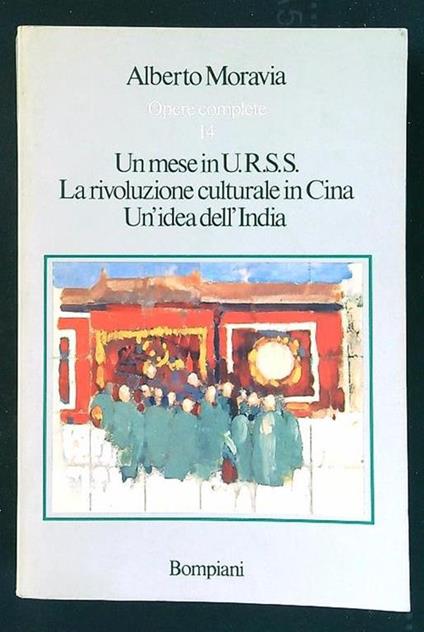 Un mese in Urss - La rivoluzione culturale in Cina - Un'idea dell'India - Alberto Moravia - copertina