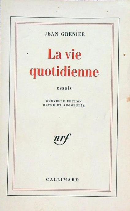 La vie quotidienne. Essai - Jean Grenier - copertina