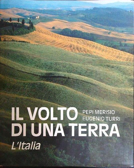 Il volto di una terra. L'Italia - Pepi Merisio - copertina