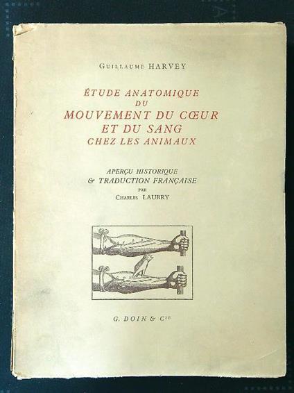 Etude anatomique du mouvement du coeur et du sang chez les animaux - Greg Harvey - copertina