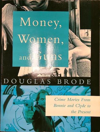 Money, Women, and Guns - Douglas Brode - copertina