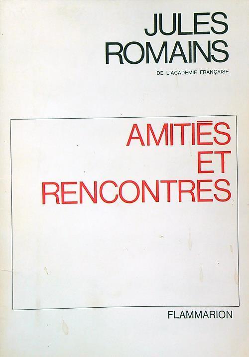 Amities et rencontres - Jules Romains - copertina