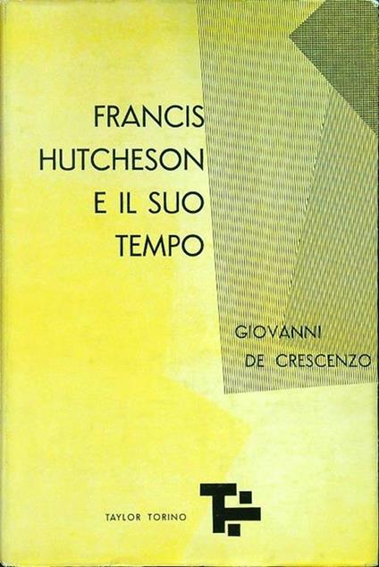 Hutcheson e il suo tempo - Giovanni De Crescenzo - copertina