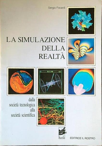 La simulazione della realtà. Dalla società tecnologica alla società informatica - Sergio Focardi - copertina