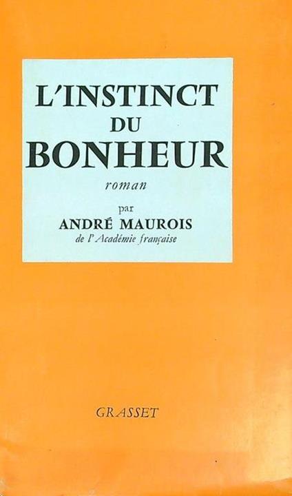 L' instinct du bonheur - André Maurois - copertina