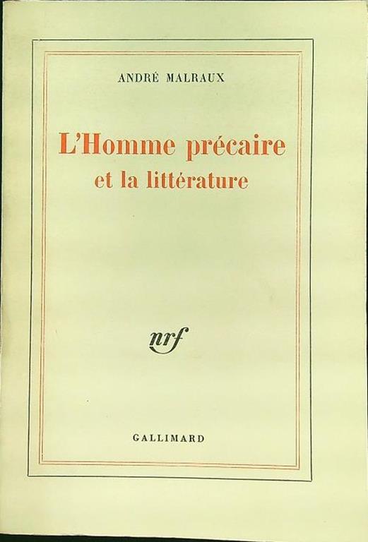 L' Homme precaire et la litterature - André Malraux - copertina