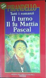 Tutti i romanzi: Il turno - Il fu mattia pascal